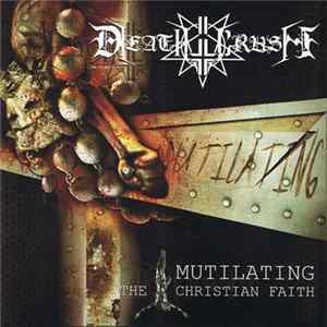 Deathcrush - Mutilating The Christian Faith FLAC
