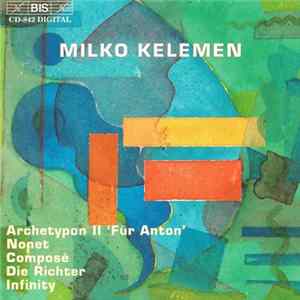 Milko Kelemen - Archetypon II / Nonet / Composé / Die Richter / Infinity FLAC