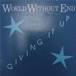World Without End - Givin' It Up FLAC