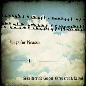 Sean Derrick Cooper Marquardt & Ech(o) - Songs For Picasso FLAC