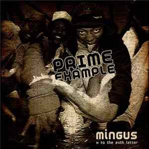 Mingus AKA X to the 24th Letter - Prime Example FLAC