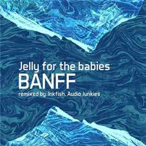 Jelly For The Babies - Banff FLAC