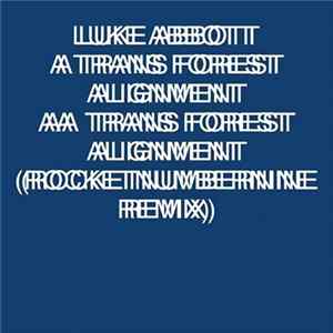 Luke Abbott - Trans Forest Alignment FLAC