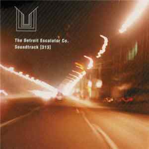 The Detroit Escalator Co. - Soundtrack [313] FLAC