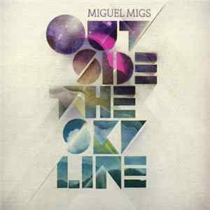 Miguel Migs - Outside The Skyline FLAC