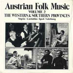 Various - Austrian Folk Music Volume 2 The Western And Southern Provinces: Styria, Carinthia, Tyrol, Salzburg FLAC