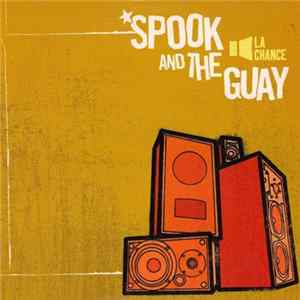 Spook And The Guay - La Chance FLAC