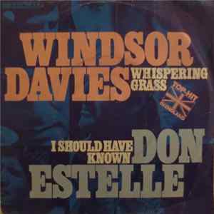 Windsor Davies / Don Estelle - Whispering Grass / I Should Have Known FLAC
