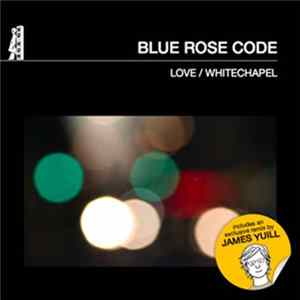 Blue Rose Code - Love / Whitechapel FLAC