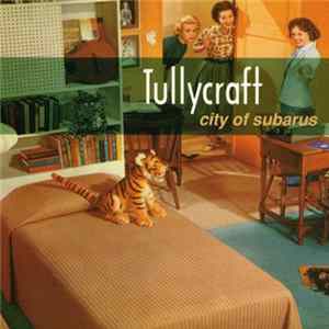 Tullycraft - City Of Subarus FLAC