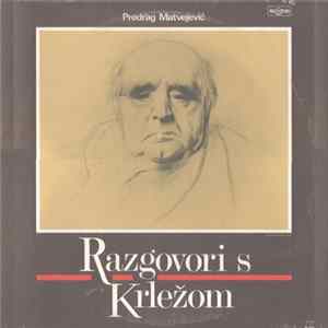 Predrag Matvejević - Razgovori S Krležom FLAC