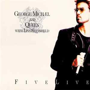George Michael And Queen With Lisa Stansfield - Five Live FLAC