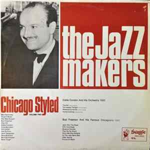 Eddie Condon And His Orchestra, Bud Freeman And His Famous Chicagoans - Chicago Styled - Volume Two FLAC