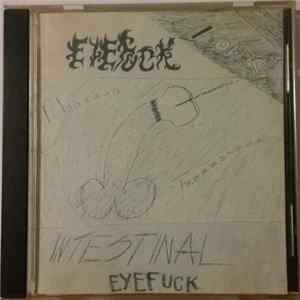 EyeFuck - Intestinal Eyefuck FLAC