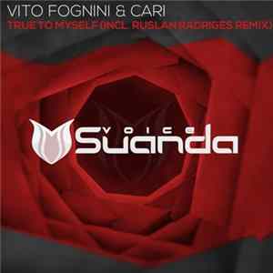 Vito Fognini & Cari - True To Myself FLAC