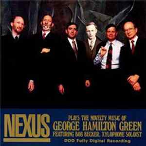 Nexus - Plays The Novelty Music Of George Hamilton Green FLAC
