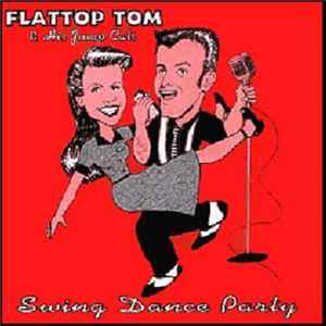 Flattop Tom & His Jump Cats - Swing Dance Party FLAC