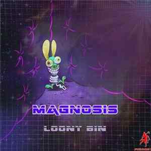 Magnosis - Loony Bin FLAC