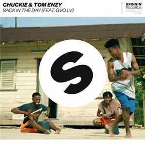 Chuckie & Tom Enzy Feat. Gvo Lv - Back In The Day FLAC