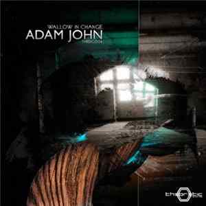 Adam John - Wallow In Change FLAC