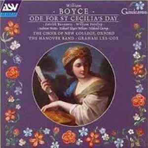 William Boyce - Patrick Burrowes · William Purefoy · Andrew Watts · Richard Edgar-Wilson · Michael George · The Choir Of New College, Oxford, The Hanover Band · Graham Lea-Cox - Ode For St Cecilia's Day FLAC