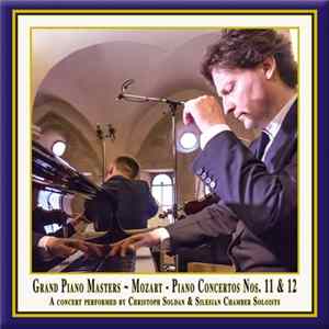Mozart - Christoph Soldan & Silesian Chamber Soloists - Grand Piano Masters ~ Mozart: Piano Concertos Nos. 11 & 12 FLAC