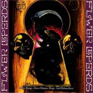 Flower Leperds - More Songs About Dames, Dope, And Debauchery FLAC