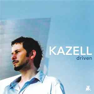 Kazell - Driven FLAC