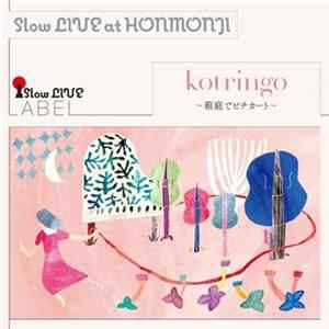 Kotringo - Slow Live At Honmonji ～箱庭でピチカート～ FLAC