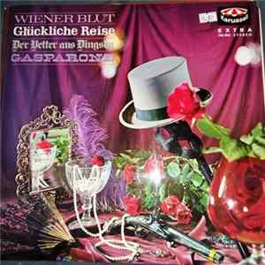 Unknown Artist - Wiener Blut / Glückliche Reise / Der Vetter Aus Dingsda / Gasparone FLAC