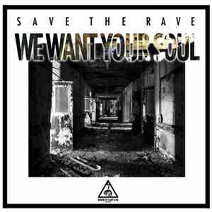 Save The Rave - We Want Your Soul FLAC