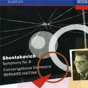Shostakovich - Concertgebouw Orchestra, Bernard Haitink - Symphony No.8 FLAC