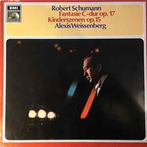 Robert Schumann - Alexis Weissenberg - Fantasie C-dur Op. 17 / Kinderszenen Op. 15 FLAC