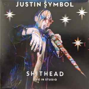 Justin Symbol - SHITHEAD: Live In Studio FLAC