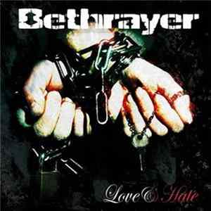Bethrayer - Love & Hate FLAC