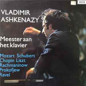 Vladimir Ashkenazy, Wolfgang Amadeus Mozart, Franz Schubert, Frédéric Chopin, Franz Liszt, Maurice Ravel, Sergei Vasilyevich Rachmaninoff, Sergei Prokofiev - Meester aan het klavier FLAC