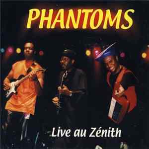 Phantoms - Live Au Zenith FLAC