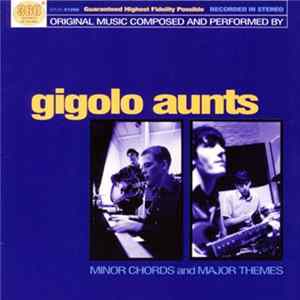 Gigolo Aunts - Minor Chords And Major Themes FLAC