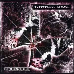 Hidden Time - Fake Life / Real Pain FLAC