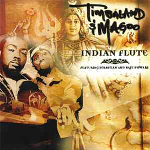Timbaland & Magoo Featuring Sebastian And Raje Shwari - Indian Flute FLAC