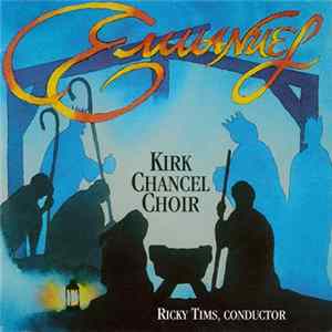 Kirk Chancel Choir, Ricky Tims - Emmanuel FLAC