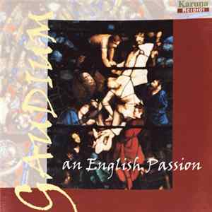 Gaudium Chamber Choir - An English Passion FLAC