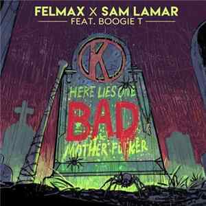 FelMax X Sam Lamar Feat. Boogie T - Bad FLAC
