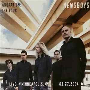 Newsboys - Adoration: The Tour - Live In Minneapolis, MN 03.27.2004 FLAC