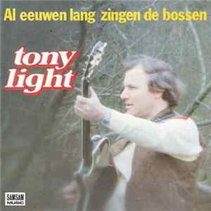 Tony Light - Al Eeuwen Lang Zingen De Bossen FLAC