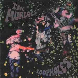 The Murlocs - Loopholes FLAC