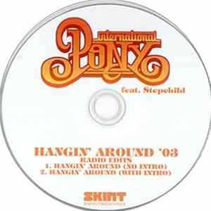International Pony Feat. Stepchild - Hangin' Around '03 FLAC