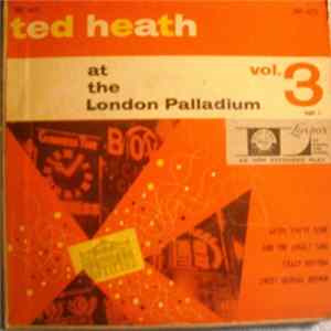 Ted Heath - Ted Heath At The London Palladium Vol. 3 Part 1 FLAC