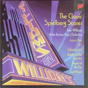 John Williams & The Boston Pops Orchestra - Williams On Williams - The Classic Spielberg Scores FLAC