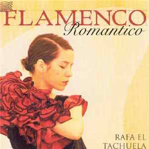 Rafa El Tachuela - Flamenco Romantico FLAC